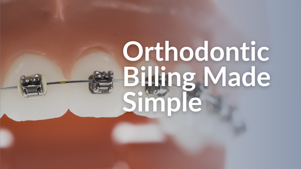 Orthodontic Billing Made Simple Dental billing training course