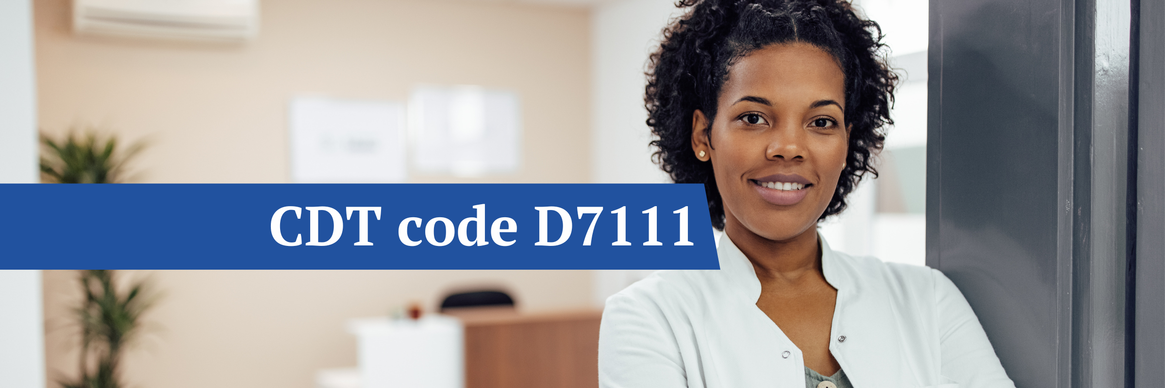 CDT code D7111: Are you coding the extraction of a primary tooth correctly?