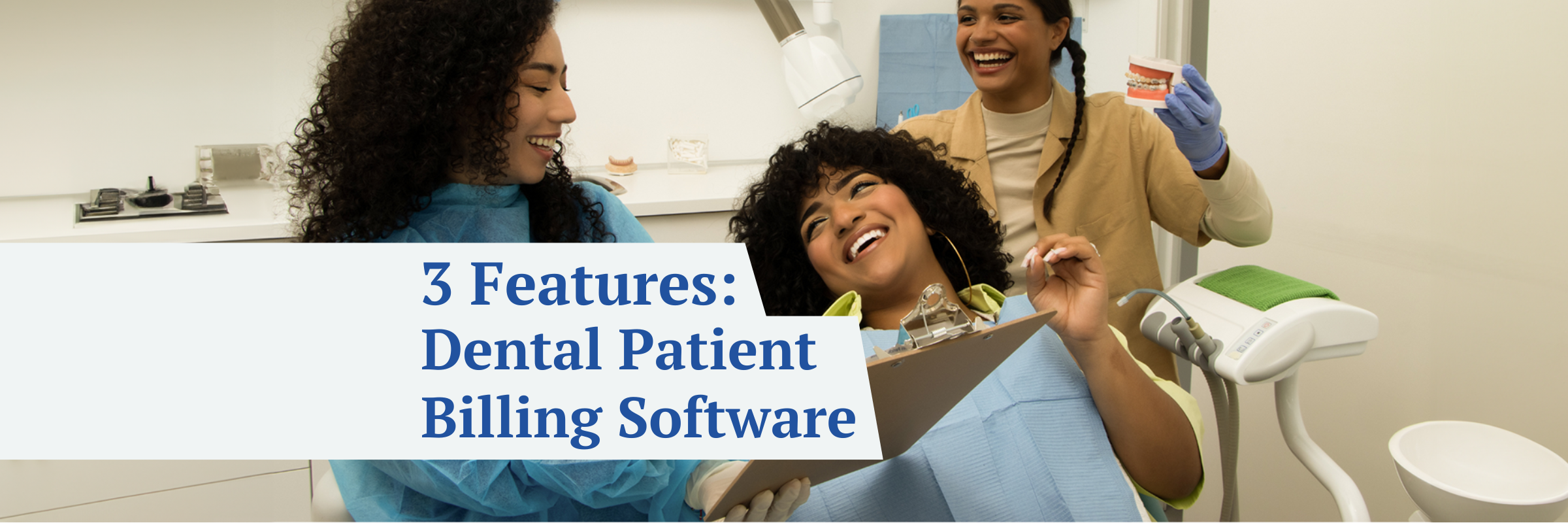 Dental patient billing solutions: 3 favorite features our customers love