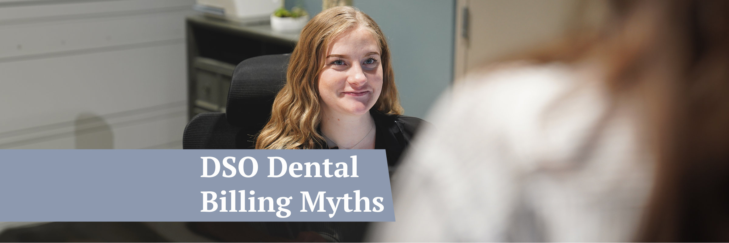 DSOs and dental billing: Do you know the truth? 3 myths debunked