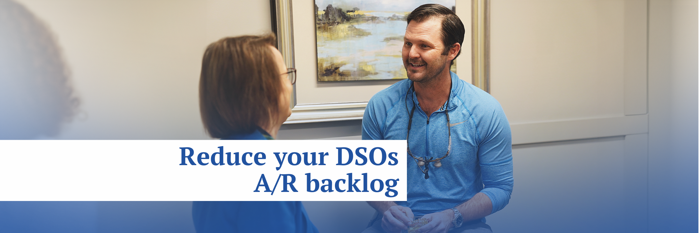 High A/R for DSOs? Why dental service organizations struggle with collections